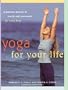 Yoga For Your Life: A Practice Manual of Breath and Movement for Every Body