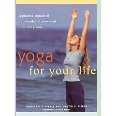 Yoga for Your Life: A Practice Manual of Breath and Movement