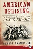 American Uprising LP: The Untold Story of Americas Largest Slave Revolt
