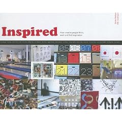 Inspired: How Creative People Think, Work and Find Inspiration