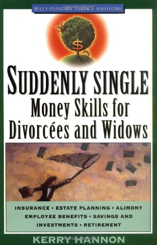 Suddenly Single: Money Skills for Divorces and Widows (Wiley Personal Finance Solutions)