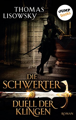 DIE SCHWERTER - Band 3: Duell der Klingen (German Edition)