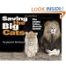 Saving the Big Cats: The Exotic Feline Rescue Center (Quarry Books)