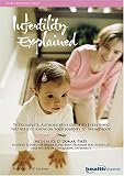 Infertility Explained: The Complete, Authoritative Guide to Everything you Need to Know on Your Journey to Parenthood