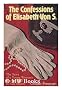 The confessions of Elisabeth von S. : the story of a young woman's rise and fall in Nazi society