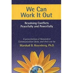 We Can Work it Out: Resolving Conflicts Peacefully and Powerfully (Nonviolent Communication Guides)