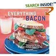 Everything Tastes Better with Bacon: 70 Fabulous Recipes for Every Meal of the Day