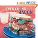 Everything Tastes Better with Bacon: 70 Fabulous Recipes for Every Meal of the Day