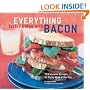 Everything Tastes Better with Bacon: 70 Fabulous Recipes for Every Meal of the Day