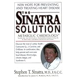The Sinatra Solution: New Hope for Preventing and Treating Heart Disease