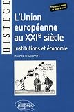 L'union europ�enne au xxi�me si�cle : institutions et �conomie
