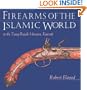 Firearms of the Islamic World: in the Tared Rajab Museum, Kuwait