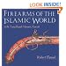 Firearms of the Islamic World: in the Tared Rajab Museum, Kuwait
