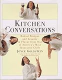 Kitchen Conversations: Robust Recipes and Lessons in Flavor from One of Americas Most Innovative Chefs