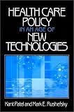 Health Care Policy in an Age of New Technologies