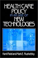 Health Care Policy in an Age of New Technologies