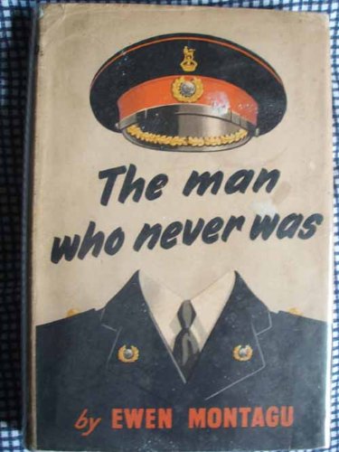 The Man Who Never Was.