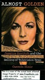 Almost Golden: Jessica Savitch and the Selling of Television News