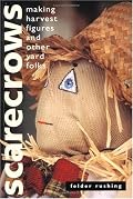 Scarecrows: Making Harvest Figures and Other Yard Folks