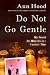 Do Not Go Gentle: My Search for Miracles in a Cynical Time