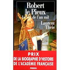 Robert le Pieux. Le Roi de l'An mil