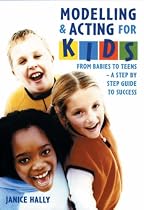 Modelling and Acting for Kids: A Step-by-step Guide to Success