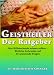 Bücher : Geistheiler - Der Ratgeber. Was Hilfesuchende wissen sollten - Ehrliche Antworten auf 45 spannende Fragen.