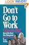 Don't Go to Work Unless It's Fun