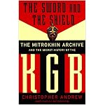 The Sword and the Shield: The Mitrokhin Archive and the Secret History of the K G B book cover