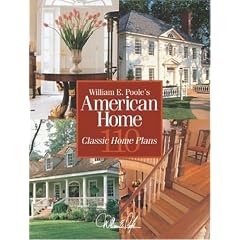 William E. Poole's American Home: 110 Classic Home Plans