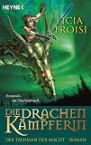 Die Drachenk&auml;mpferin, 3: Der Talisman der Macht - Licia Troisi