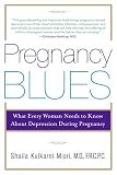 Pregnancy Blues: What Every Woman Needs to Know about Depression During Pregnancy