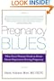 Pregnancy Blues: What Every Woman Needs to Know about Depression During Pregnancy
