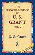 The Personal Memoirs of U.S. Grant, Vol 2.