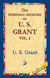 The Personal Memoirs of U.S. Grant, Vol 2.