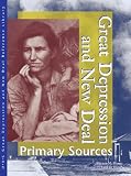 Great Depression and New Deal: Primary Sources (U-X-L Great Depression and New Deal Reference Library)