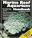 Marine Reef Aquarium Handbook (Complete Pet Owner's Manual)