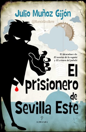 El prisionero de Sevilla Este (Novela) (Spanish Edition)