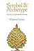 Symbol & Archetype: A Study of the Meaning of Existence (Quinta Essentia series) by Martin Lings ISBN 188775279X