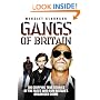 Gangs of Britain: The Gripping True Stories of the Faces Who Run Britain's Organised Crime