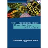High-Throughput Image Reconstruction and Analysis (Bioinformatics and Biomedical Imaging)