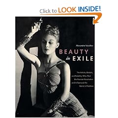 Beauty in Exile: The Artists, Models, and Nobility Who Fled the Russian Revolution and Influenced the World of Fashion