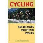 Cycling Colorado's Mountain Passes by Kurt Magsamen