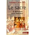 Le sacre: Et Bonaparte devint Napoleon (Raconter l'histoire)  by Gonzague Saint Bris