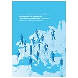 Business Process Management Common Body of Knowledge - BPM CBOK: Leitfaden f�r das Prozessmanagement herausgegeben von der EABPM (European Association of Business Process Management)von "European Association..."