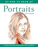 How to Draw Portraits: A Step-by-Step Guide for Beginners with 10 Projects