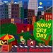 Book cover of Noisy City Day.