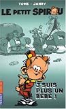 Le Petit Spirou, Tome 4 : J'suis plus un b�b� !