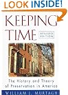 Keeping Time: The History and Theory of Preservation in America (Preservation Press Series)