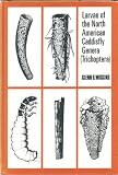 Larvae of the North American caddisfly genera (trichoptera)